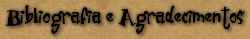 Bibliografia e Agradecimentos
