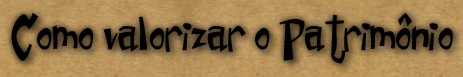 Como valorizar o patrimnio