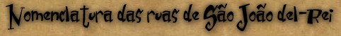 Nomenclatura de Ruas de So Joo del-Rei