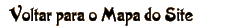 Voltar para o Mapa do Site